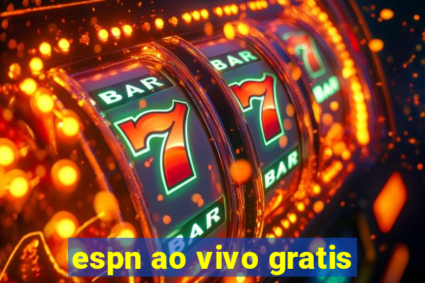 espn ao vivo gratis